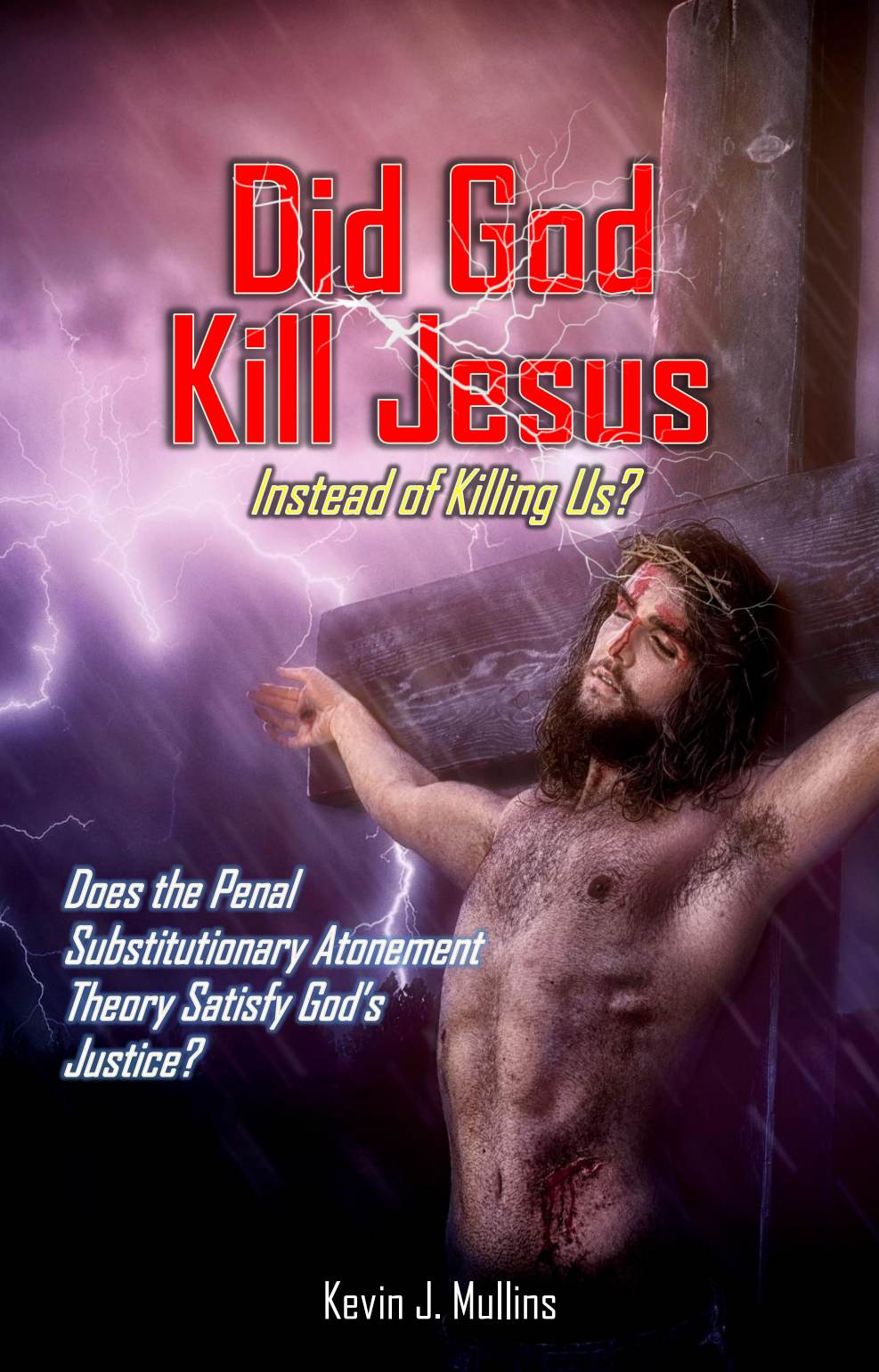 Did God Kill Jesus Instead of Killing Us?